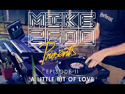 Mike 2600 Presents Episode II: A Little Bit of Love
