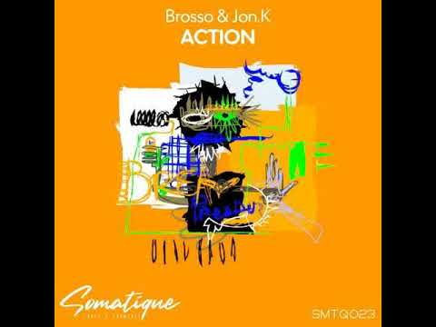 Brosso, Jon.K -  Action [Somatique Music]
