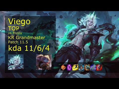 Viego Top vs Poppy - KR Grandmaster 11/6/4 Patch 11.5 Gameplay // [롤] 비에고 vs 뽀삐 탑