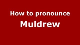 How to pronounce Muldrew