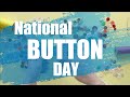 It's National Button Day on this day November 16th.