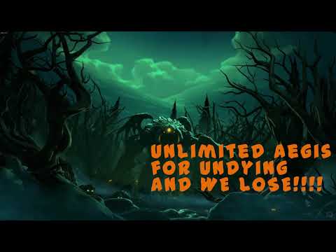 No death for Dirge.!!!.. Unlimited aegis for Undying and WE LOSE!!!! watch till the end.