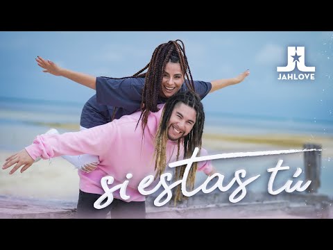 Jah Love - Si Estás Tú (Video Oficial)