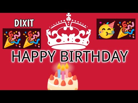 DIXIT Happy Birthday Song - Happy Birthday to You