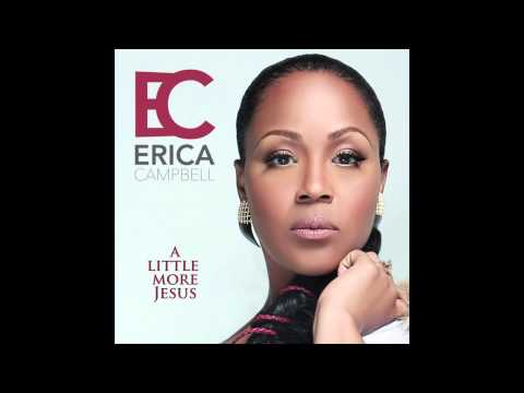 Erica Campbell - A Little More Jesus