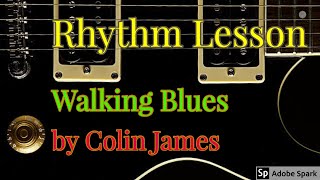 Walking Blues by Colin James Rhythm Lesson 1
