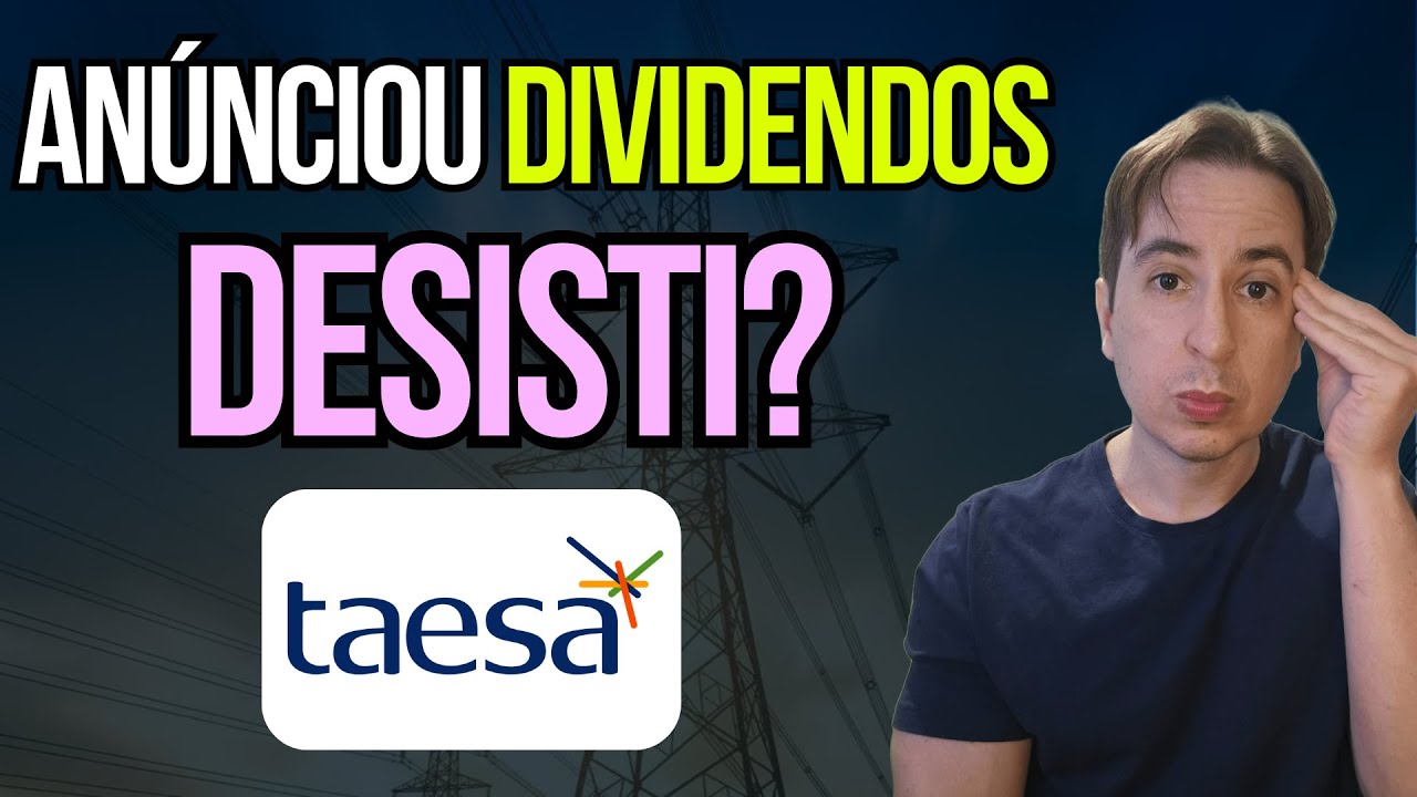 Taesa (Taee11) with Dividends, But Look What's Going to Happen, Is It Better to Give Up? Will I S...