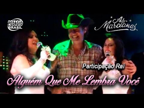 ALGUÉM QUE ME LEMBRA VOCÊ - As Marcianas e Raí    (DVD As Marcianas 25 anos)