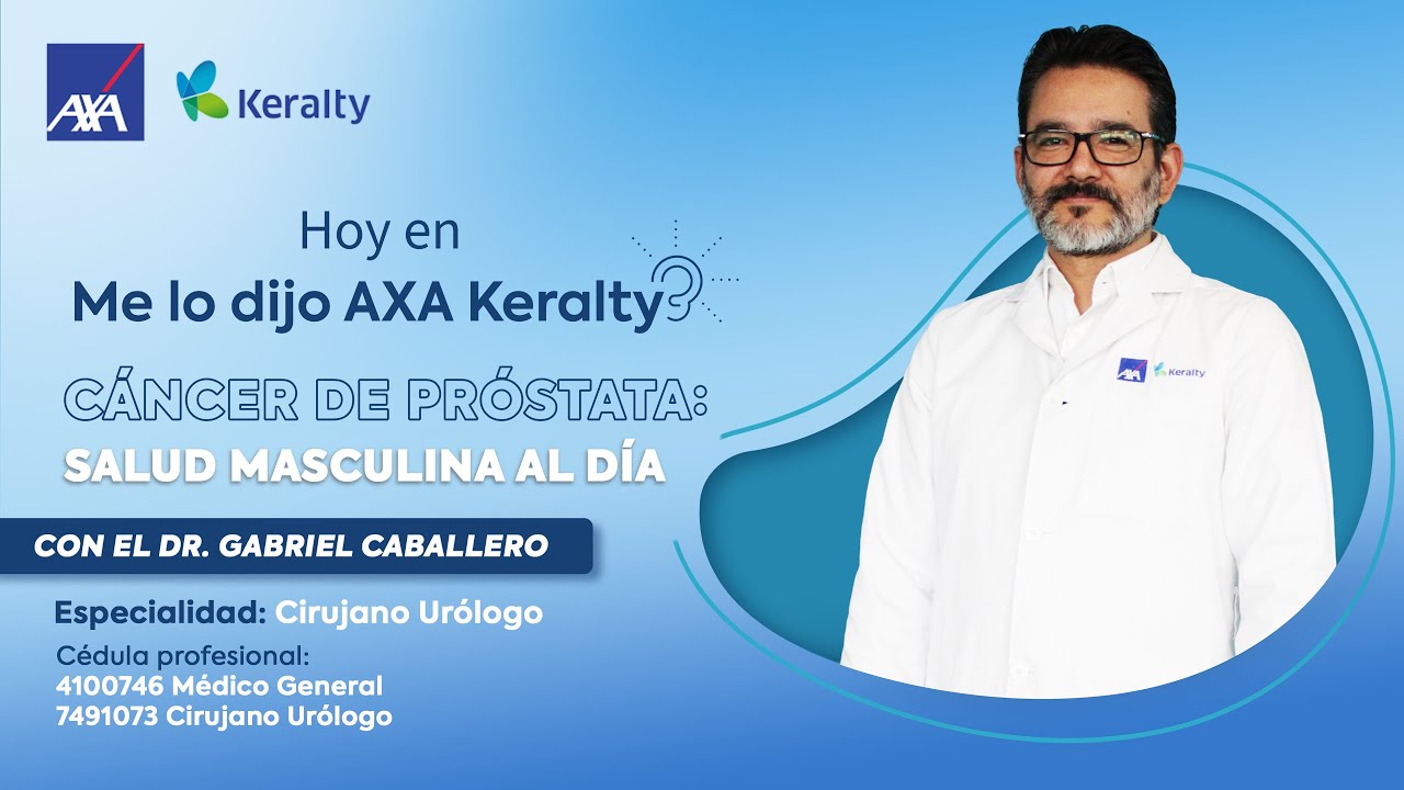 Me lo dijo AXA Keralty – Ep.5 Cáncer de Próstata: Salud Masculina al Día