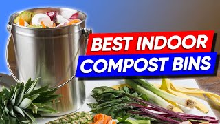 Top 3 Indoor Compost Bins in 2026 👌