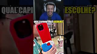 QUAL CAPINHA VC ESCOLHE?