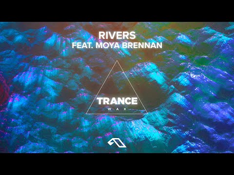 Trance Wax feat. Moya Brennan - Rivers (Extended Mix)