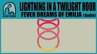 LIGHTNING IN A TWILIGHT HOUR - Fever Dreams Of Emilia [Audio]
