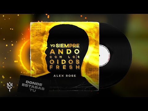 Alex Rose - Donde Estabas Tu (Audio Oficial)