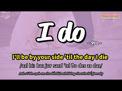 Học tiếng Anh qua bài hát - I DO - (Lyrics+Kara+Vietsub) - Thaki English