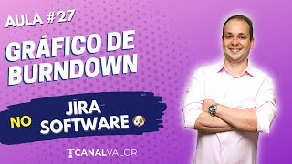 GRÁFICO DE BURNDOWN 🐶 | AULA #27 | JIRA SOFTWARE BÁSICO