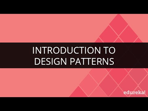 Introduction to Design Patterns | Design Patterns For Beginners | Edureka