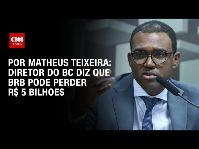 Master: Diretor do BC diz à PF que perdas do BRB podem chegar a R$ 5 bilhões | BASTIDORES CNN