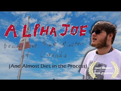 Alphe Joe Becomes the Prime Minister of Canada (And Almost Dies in the Process)