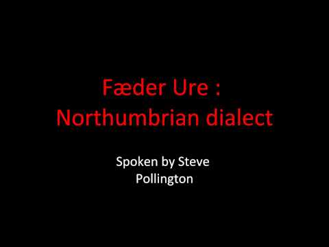 Fæder Ure Lords prayer in old English Northumbrian dialect Englisc