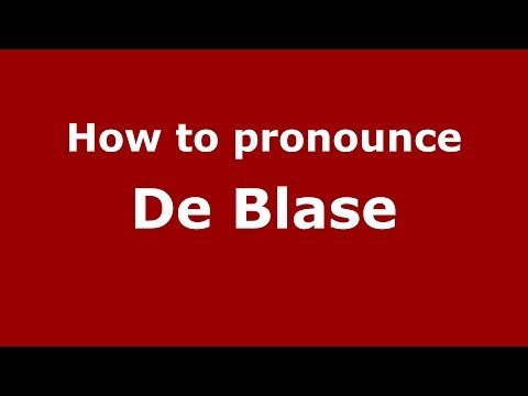 How to pronounce De Blase (Italian/Italy) - PronounceNames.com