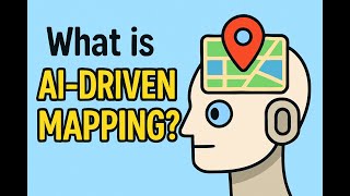What is AI Driven Mapping?
