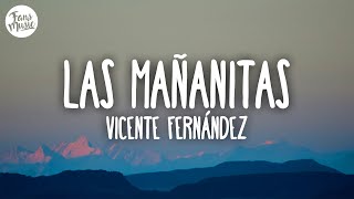Vicente Fernández - Las Mañanitas (Letra)