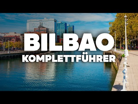 BILBAO REISEFÜHRER! Beste Reisezeit, Unterkünfte & Sehenswürdigkeiten!