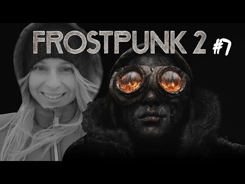 Frostpunk 2 - Part 7