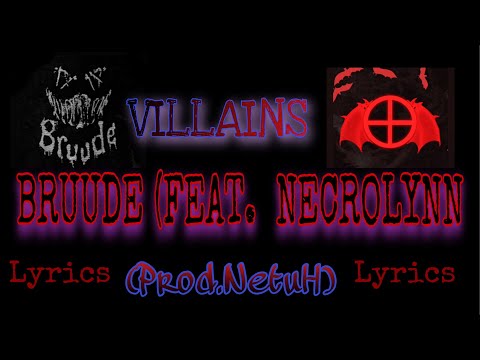 Bruude -VILLAINS ft. NECROLYNN (Prod. NetuH)