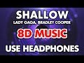 Lady Gaga, Bradley Cooper - Shallow (8D MUSIC) (A Star Is Born) Lady Gaga, Bradley Cooper - Shallow (8D MUSIC) (A Star Is Born)