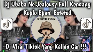 Download lagu DJ UBABA NE JEALOUSY EPAM FULL KOPLO KENDANG • DJ VIRAL TIKTOK EPAM ESTETOD TERBARU 2026🔥 mp3