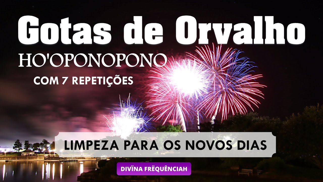 GOTAS DE ORVALHO  E HO'OPONOPONO LIMPEZA PARA OS NOVOS DIAS #hoponopono #gotasdeorvalho