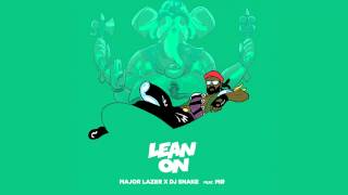 Major Lazer &amp; DJ Snake - Lean On feat. MØ (Tiësto &amp; MOTi Remix)
