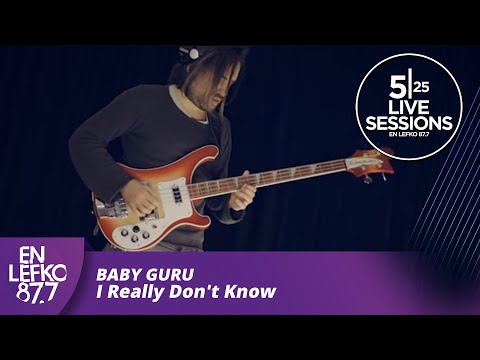 525 Live Sessions : Baby Guru - I Really Don't Know | En Lefko 87.7