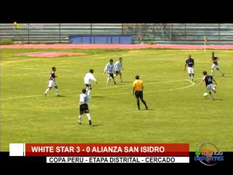 Copa Perú: White Star 3 - 0 Alianza San Isidro / Cercado / Fecha: 3 - Tvmundo Deportes 2015