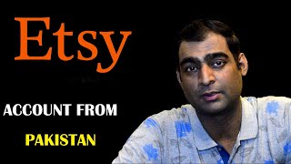 Things Required To Make Etsy Account From Pakistan