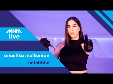 STEM VAN MNM: Anushka Melkonian - Unfaithful