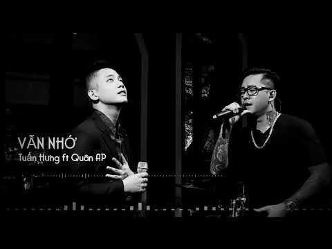 Vẫn Nhớ - Tuấn Hưng ft Quân AP