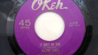 Major lance - It ain't no use