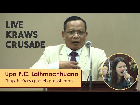 LIVE KRAWS CRUSADE - Upa PC Lalhmachhuana (Thupui: Kraws put leh put loh man) [LIVE] | 12th NOV 2020