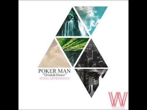 Poker Man - Drink and Dance (Royal Zeven Remix) PROMO