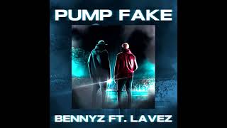 Bennyz - PUMP FAKE (Official Audio) ft. @Lavez