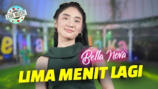 Download lagu Bella Nova - Lima Menit Lagi Ah Ah (Live Music) mp3 Download lagu Bella Nova - Lima Menit Lagi Ah Ah (Live Music) mp3