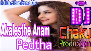 Akaleste Anam Pedata  Hard Bass  Dholki  Mix  By  