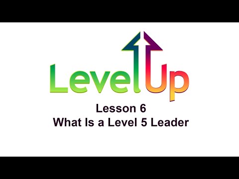 Lesson 6:  What Is a Level 5 Leader?