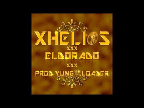 XHELIOS  XXX EL DORADO XXX PROD. BY YUNG悲LOADER