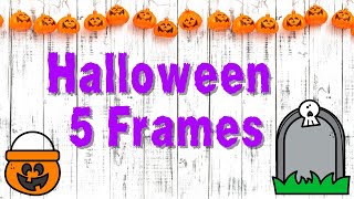 Halloween Five Frames