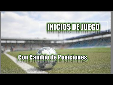 Inicios de Juego cambio de Posiciones