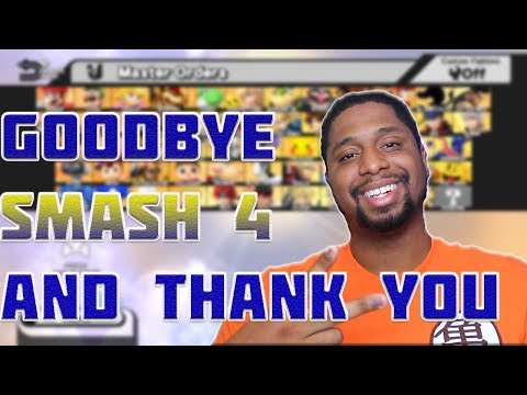 GOODBYE SMASH 4 AND THANK YOU!
